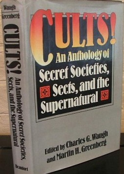 Cults: An Anthology of Secret Societies, Sects and the Supernatural Art