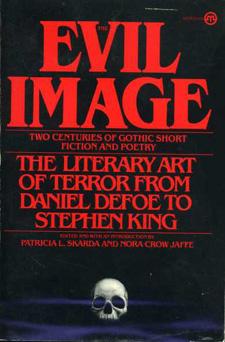 Evil Image: Two Centuries of Gothic Short Fiction and Poetry, The