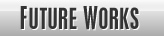 Future Works