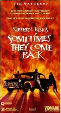 Sometimes They Come Back