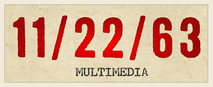 11/22/63 Multimedia